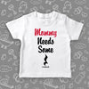 Cute toddler shirt with saying "Mommy Needs Some Quarter Rest" in white. 