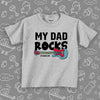 Cute toddler shirt with saying "My Dad Rocks" in grey. 