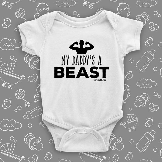 The ''My Daddy's A Beast'' cool baby onesie in white.