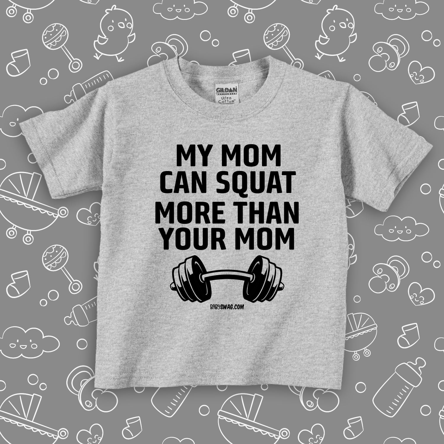 Toddler shirt with saying "My Mom Can Squat More Than Your Mom" in grey. 