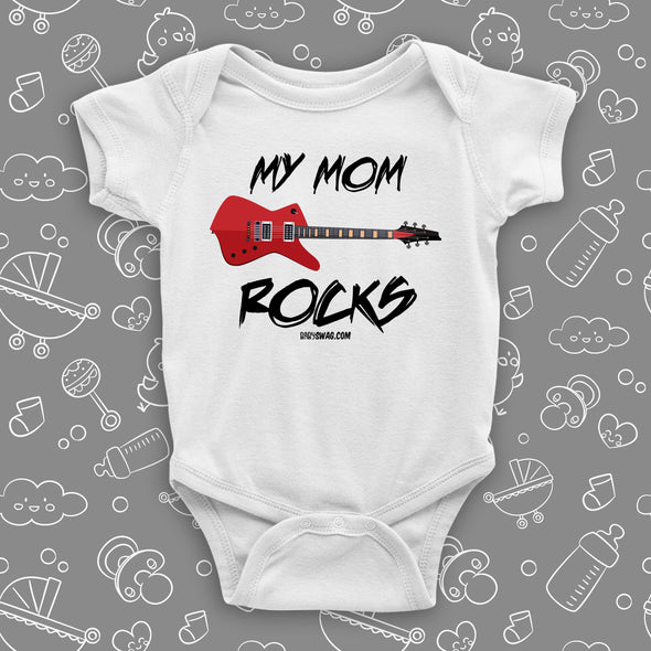 The "My Mom Rocks" cute baby onesies in white.