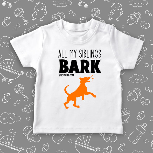 Cute toddler shirts with saying "My Siblings All Bark" in white.