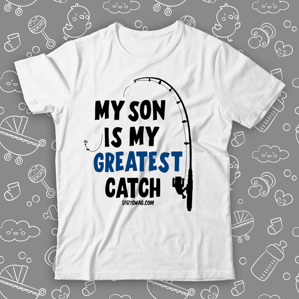 My Son Is My Greatest Catch