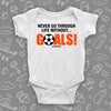 Unique baby onesies with saying "Never Go Through Life Without Goals!" in white.