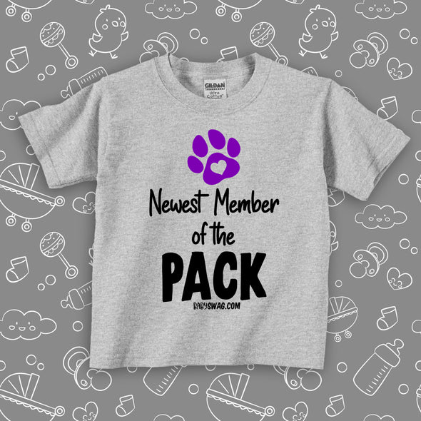 Toddler shirts with saying "Newest Member Of The Pack" in grey