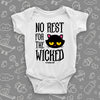 Cute baby girl onesies with saying "No Rest For The Wicked" in white.