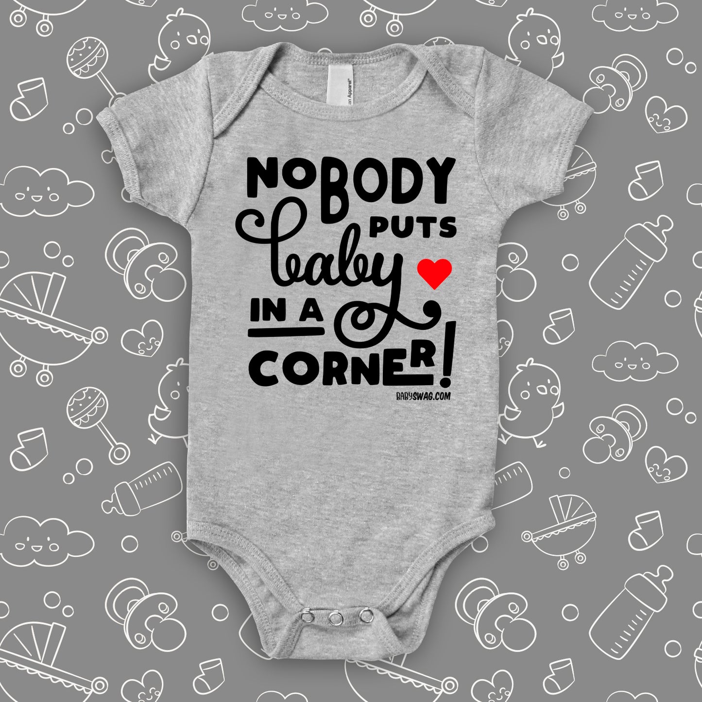 The ''Nobody Puts Baby In A Corner!'' unique baby onesies in grey.