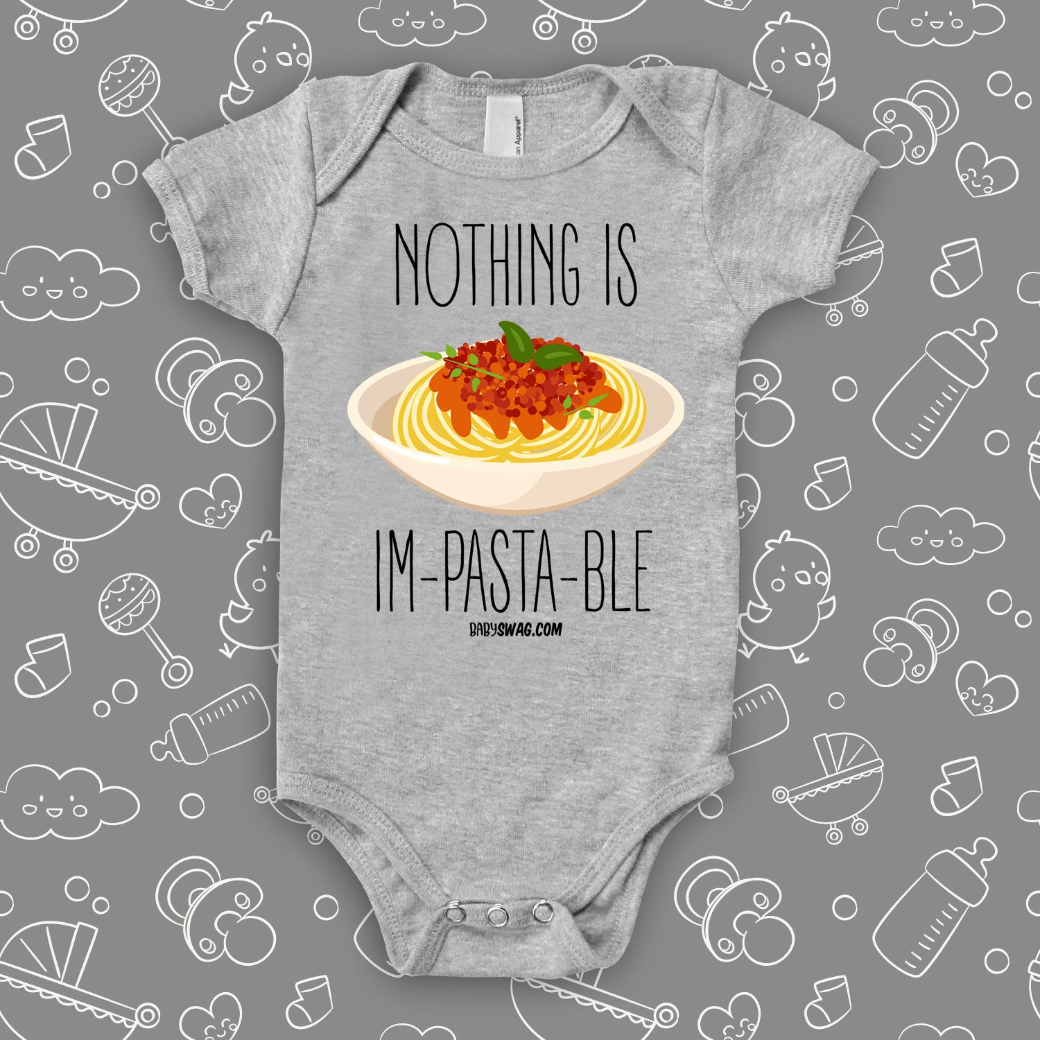 Grey cute baby onesie with "Nothing Is Im-pasta-ble" print and an image of pasta dish.