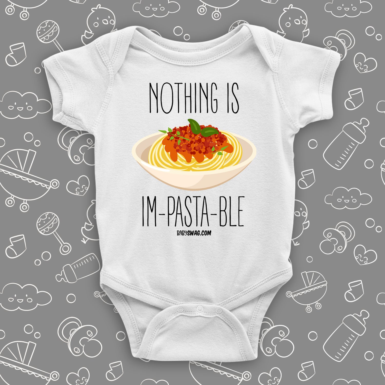 White cute baby onesie with "Nothing Is Im-pasta-ble" print and an image of pasta dish.