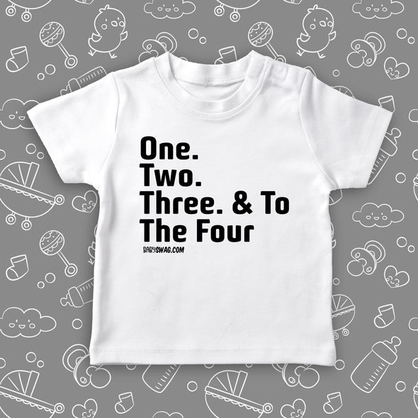 Cute toddler shirt with saying "One Two Three & To The Four" in white.