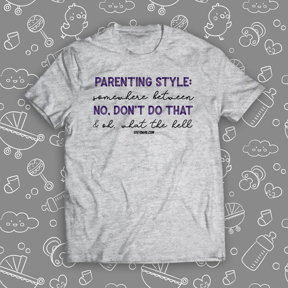 Parenting Style: Somewhere Between No, Don't Do That & Oh What The Hell