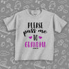 Toddler girl shirt with saying "Please Pass Me To Grandma" in grey. 