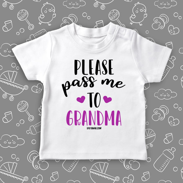 Toddler girl shirt with saying "Please Pass Me To Grandma" in white. 