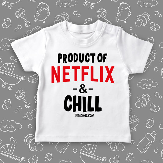 Toddler shirt with saying "Product of Netflix & Chill" in white.