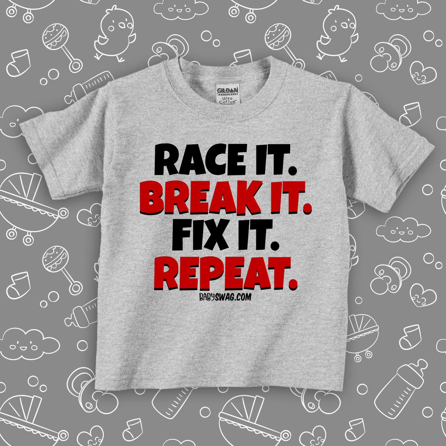 Toddler shirt with saying "race It. Break It. Fix It. Repeat." in grey.