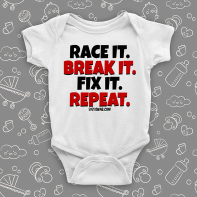 Unique baby boy onesie saying "Race It. Break It. Fix It. Repeat.", in white.
