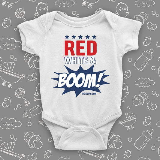 Cool baby onesies with the caption "Red, White & Boom!" in white.