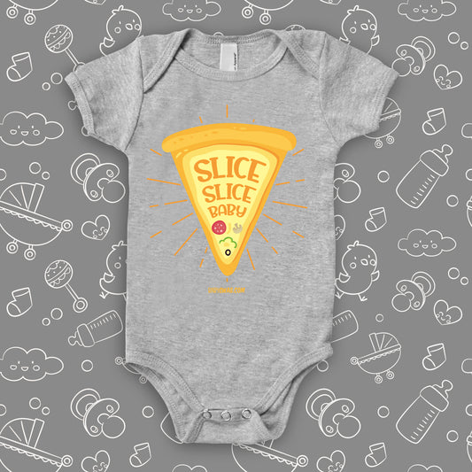 Grey cool baby onesie with a pizza slice print and "Slice, slice baby" written inside.