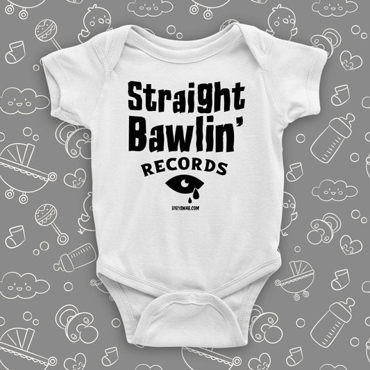 The "Straight Bawlin' '' graphic baby onesies in white.