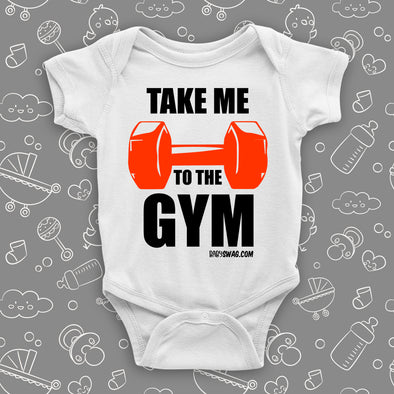 The ''Take Me To The Gym'' cool baby onesie in white