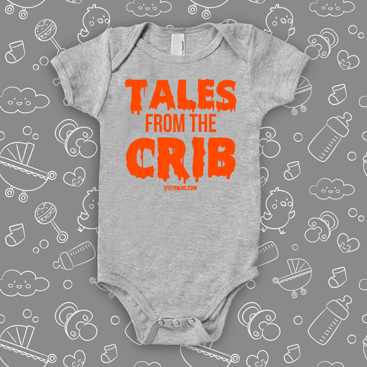 Cool baby onesies with the caption "tales Form The Crib" in grey.