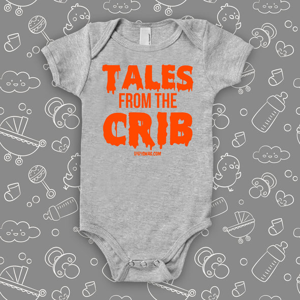  Cool baby onesies with the caption "tales Form The Crib" in grey. 