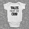The ''Tales From The Crib'' unique baby onesies in white.