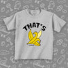 Grey toddler graphic tee with saying "That's Bananas" and an image of two bananas.