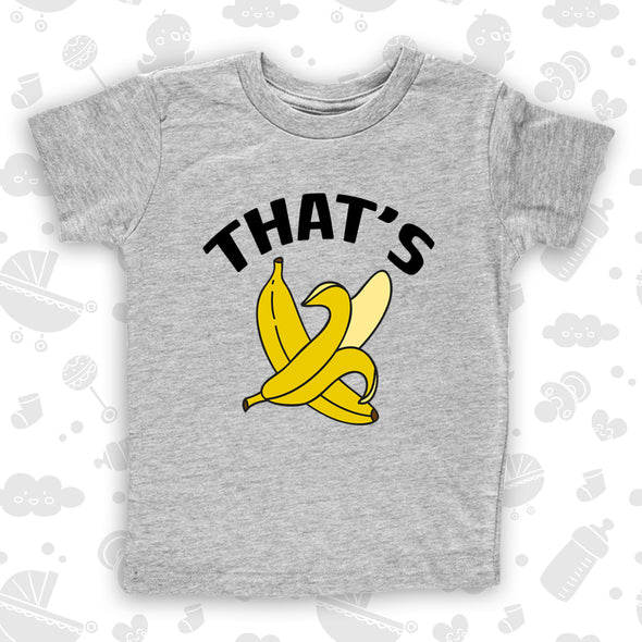 Toddler shirts with sayings "That's Bananas" in grey