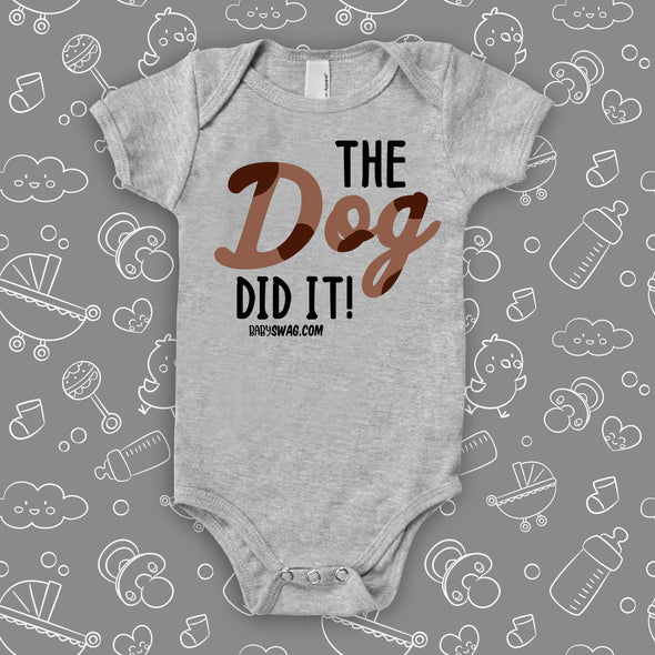 The ''The Dog Did It!'' hilarious baby onesies in grey.