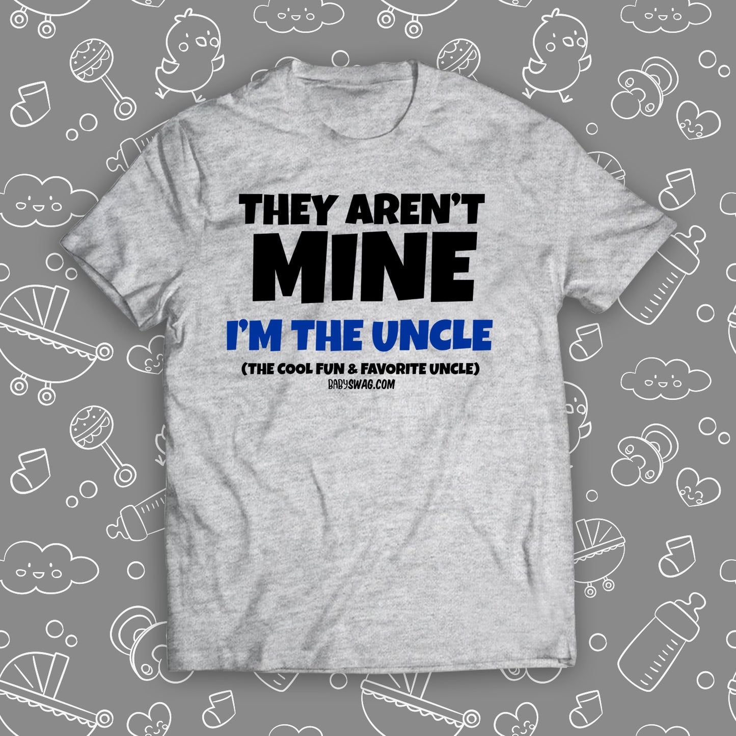 They Aren't Mine, I'm The Uncle