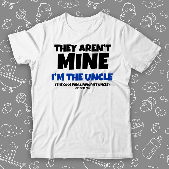 They Aren't Mine, I'm The Uncle