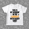 Toddler boy shirt with saying "This Is My Workin' In The Garage With Daddy Shirt" in white. 