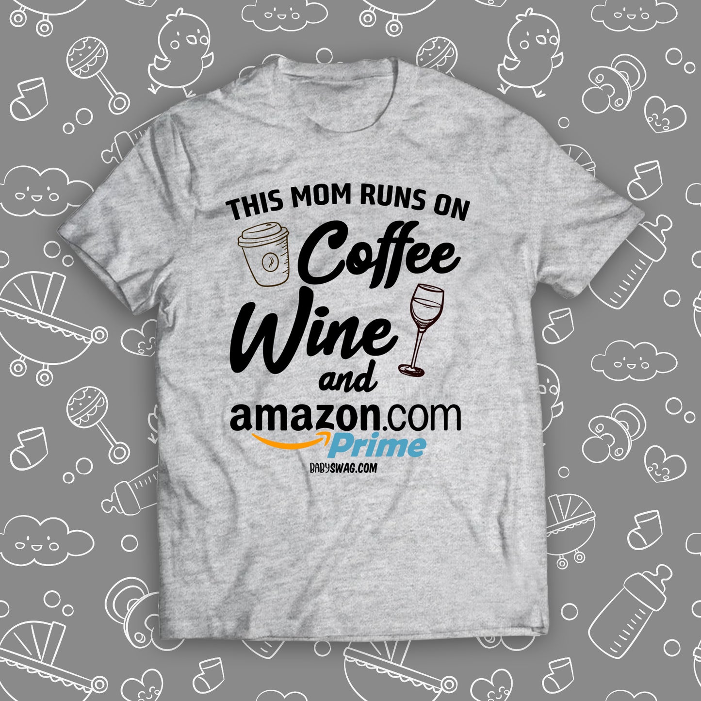 This Mom Runs On Coffee And Wine And Amazon Prime