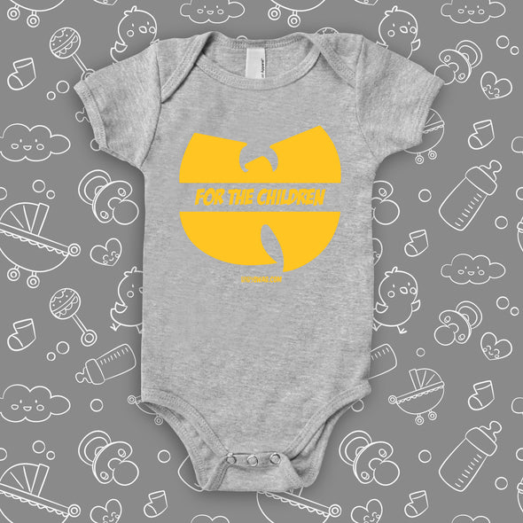 Cool baby onesies with saying "Wu-tang Is For The Children" in grey.  