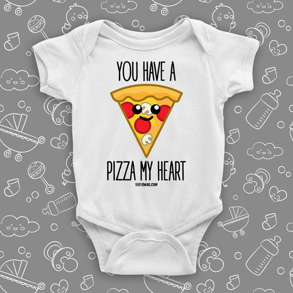 The ''You Have A Pizza My Heart'' cute baby onesies in white.