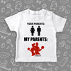 Toddler graphic tee with saying "Your Parents, My Parents" in white.