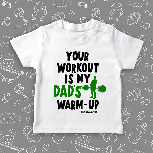 Toddler graphic tee with saying "Your Workout Is My Dad's Warm-up" in white